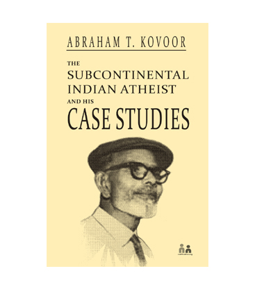 Abraham T. Kovoor - The Subcontinental Indian Atheist And His Case Studies